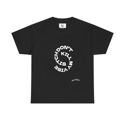 Unisex Heavy Cotton Tee-B*TCH DON'T KILL MY VIBE